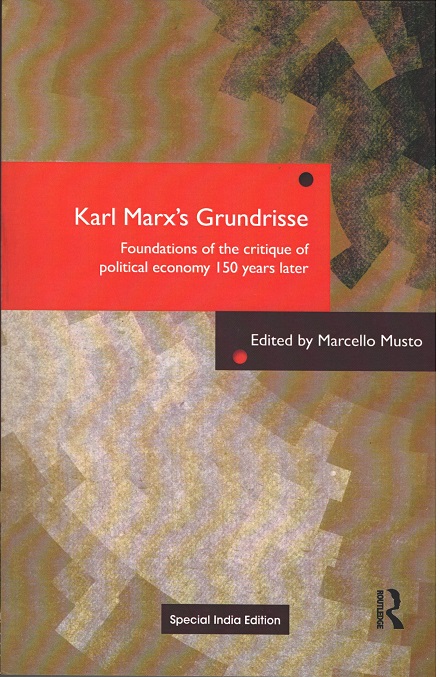 Karl Marx's Grundrisse: Foundations of the Critique of Political Economy 150 Years Later