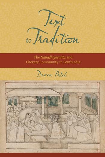 Text to Tradition: The Naisadhiyacarita and Literary Community in South Asia