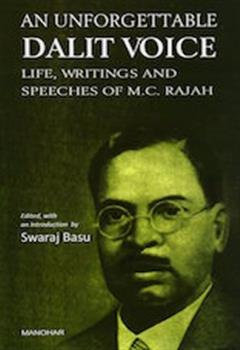 An Unforgettable Dalit Voice: Life, Writings and Speeches of M.C. Rajah