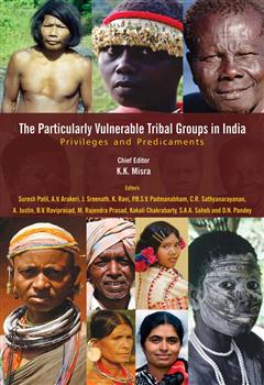 The Particularly Vulnerable Tribal Groups in India: Privileges and Predicaments
