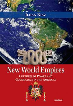 New World Empires: Cultures of Power and Governance in the Americas