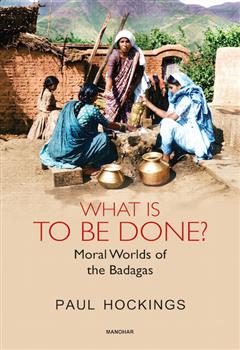 What is to be Done? Moral Worlds of the Badagas